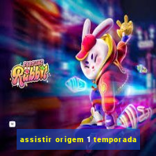 assistir origem 1 temporada